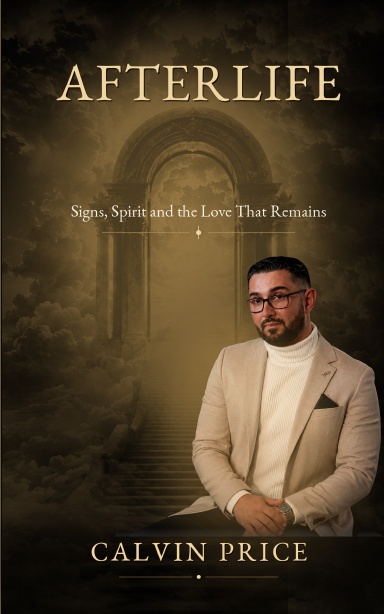 Afterlife: Signs, Spirit and the Love That Remains by Calvin Price